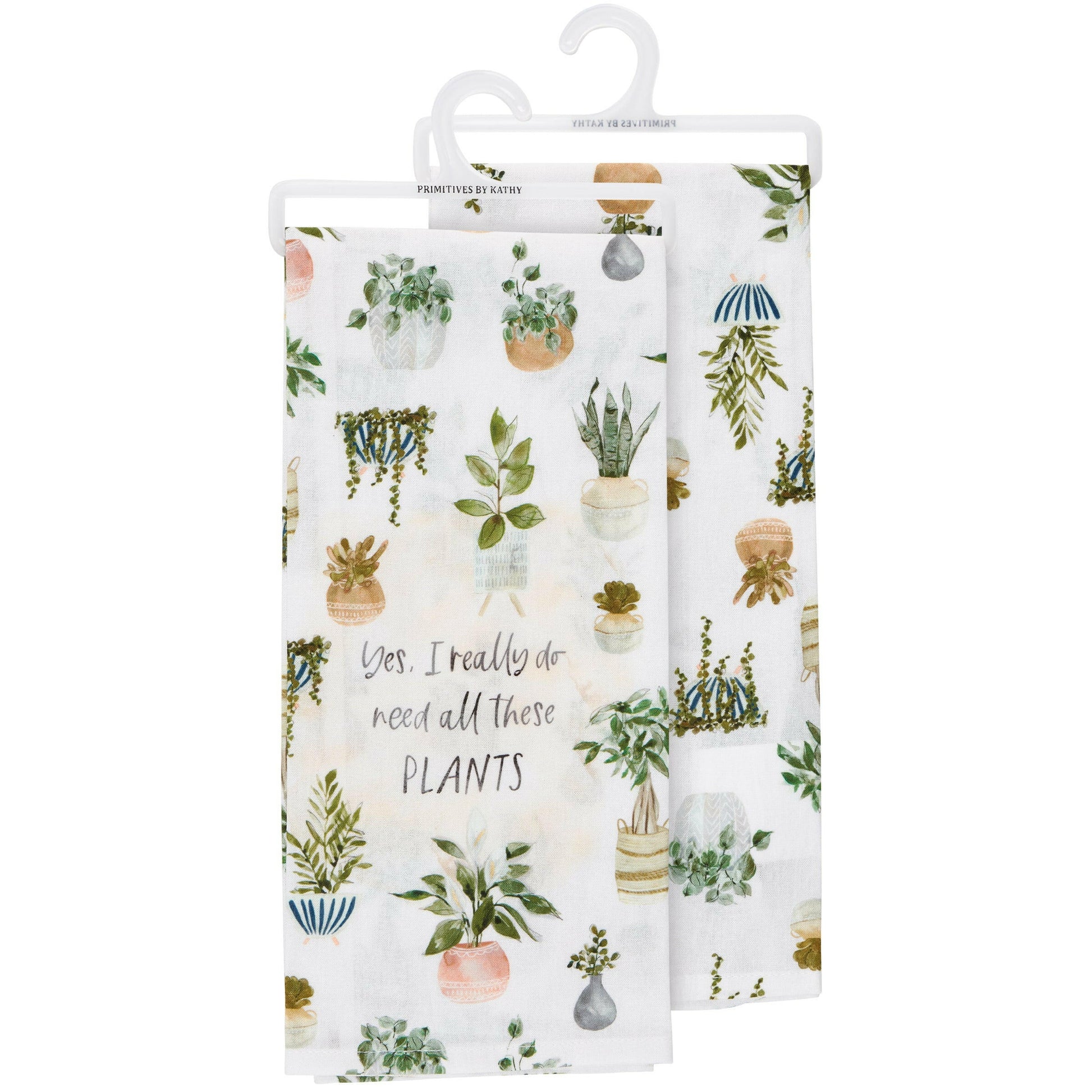 Botanical Bliss "I Really Do Need All These Plants" Kitchen Towel: A Charming Essential for Plant Lovers - Perfect for Adding Personality to Your Kitchen.