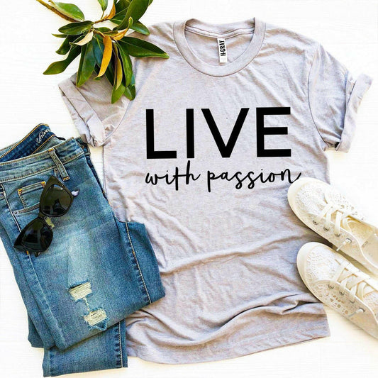 Live With Passion T-shirt.