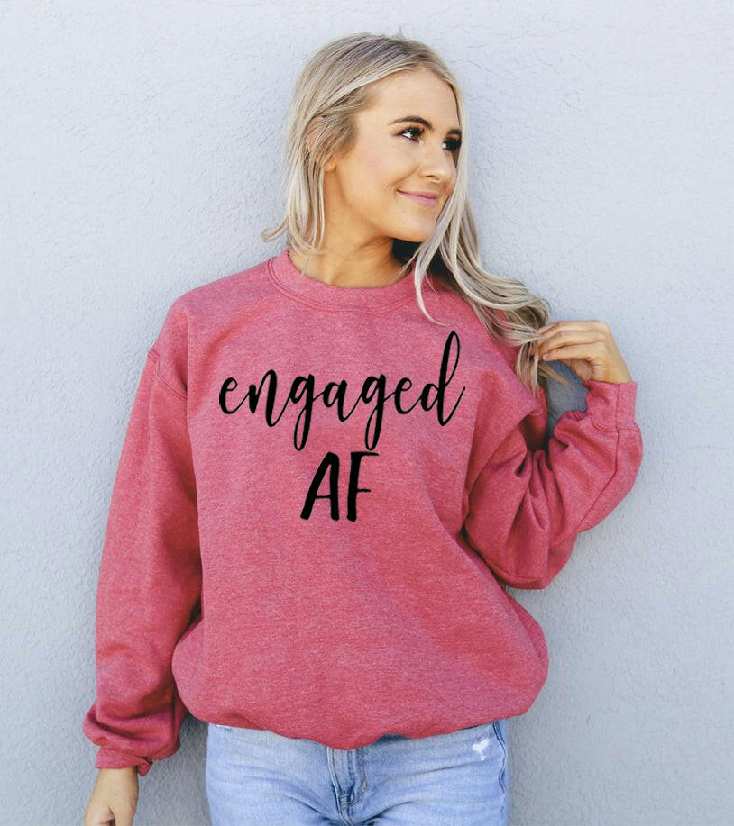 Engaged AF Sweatshirt.