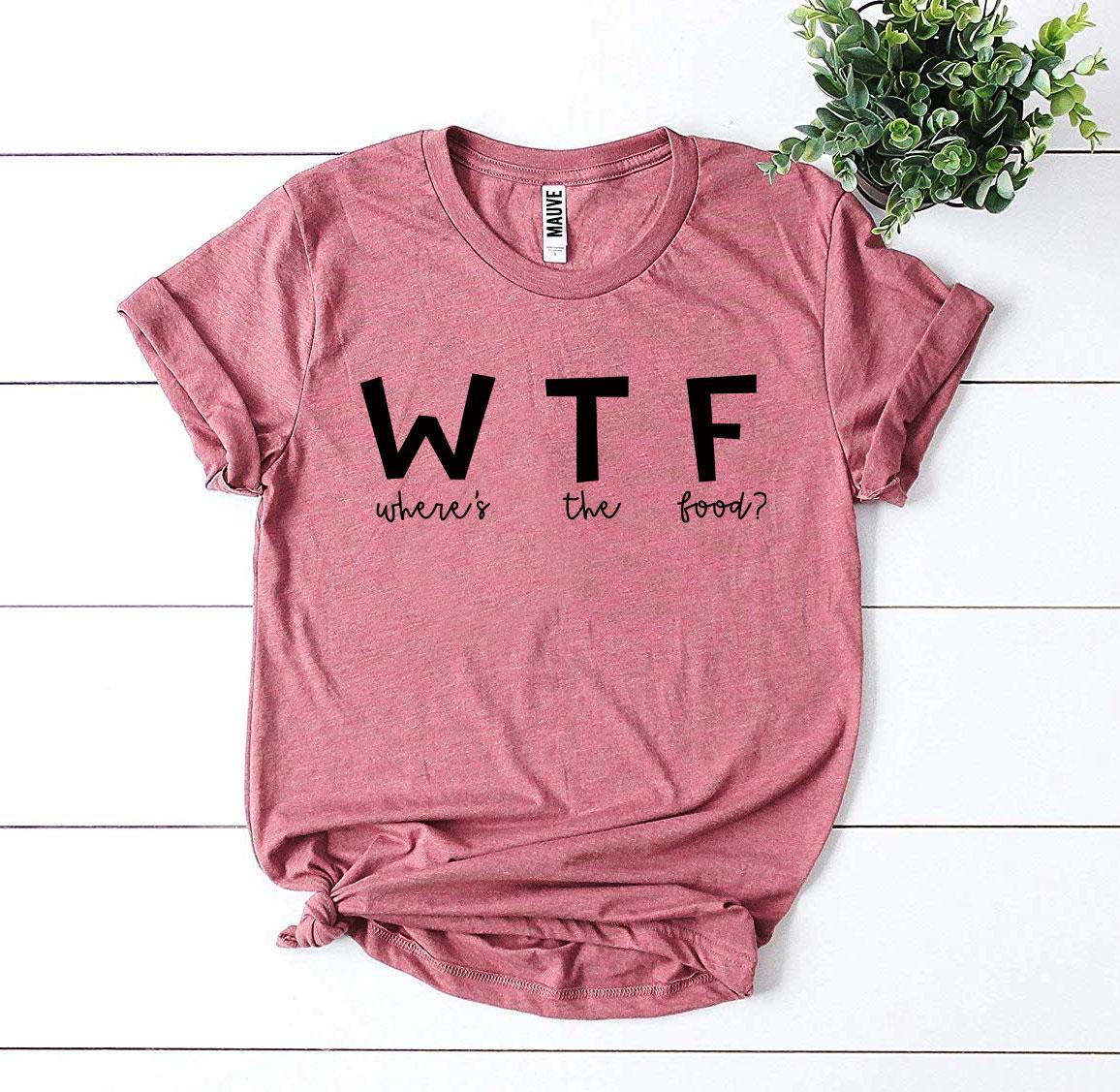 WTF Where’s The Food? T-shirt