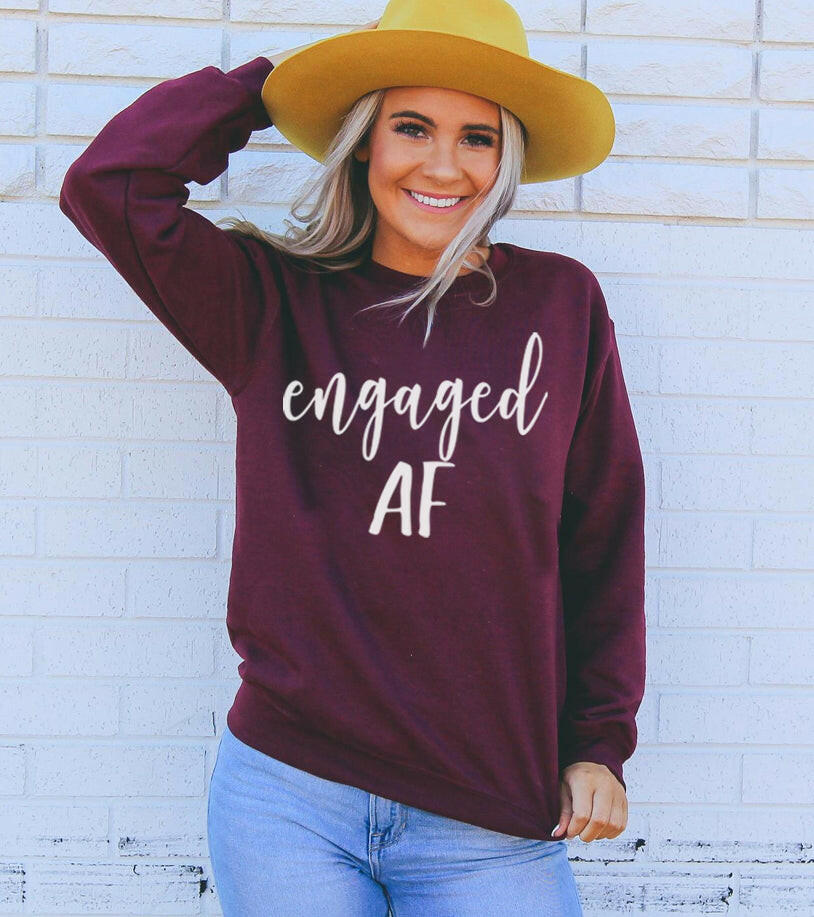 Engaged AF Sweatshirt.