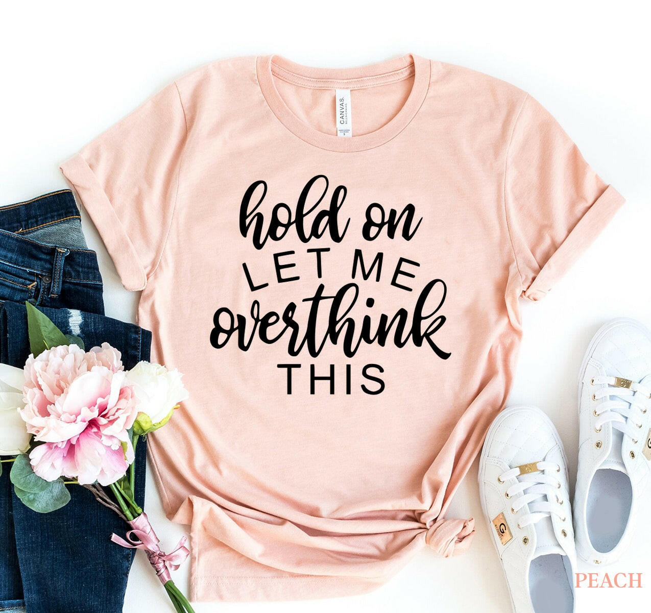 Hold On Let Me Overthink This T-shirt.