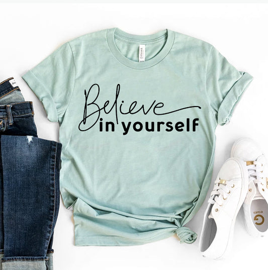 Believe In Yourself T-shirt