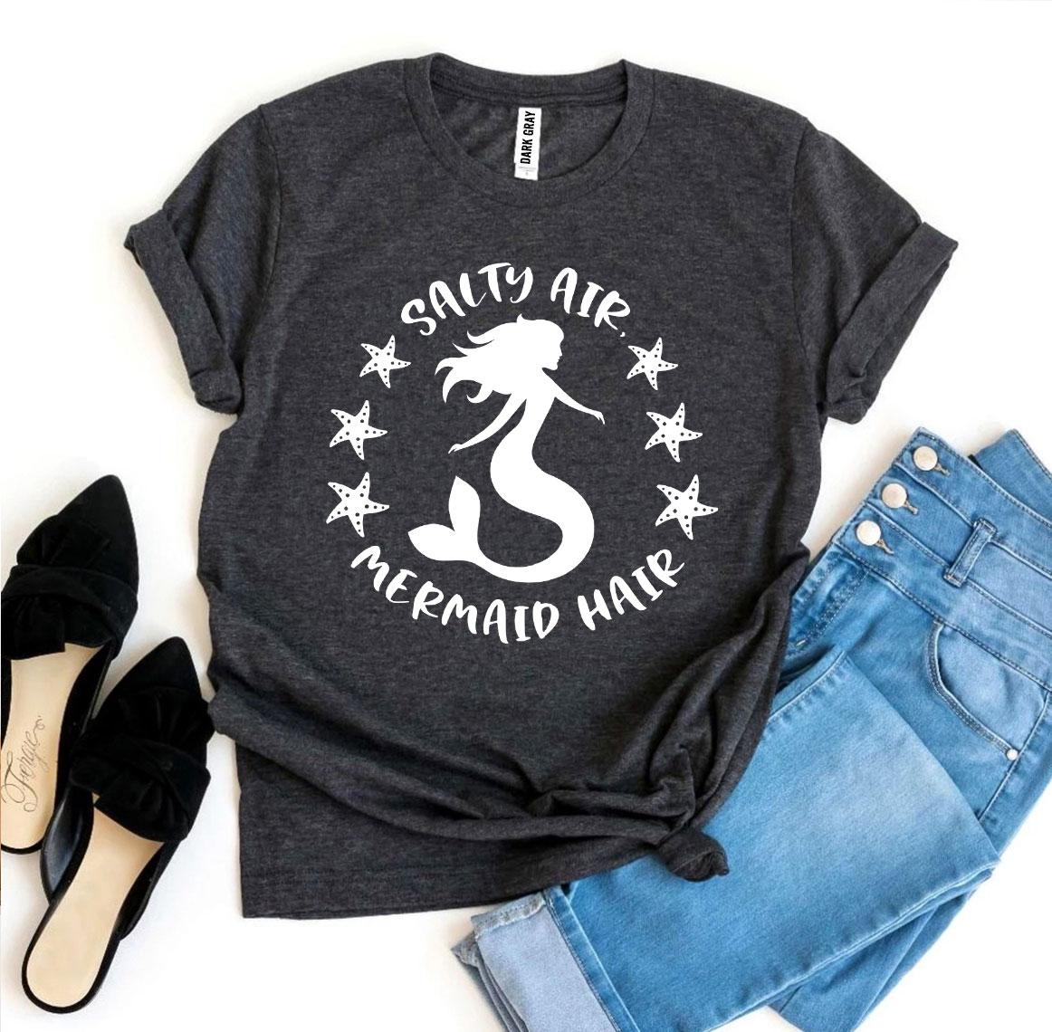 Salty Air Mermaid Hair T-shirt