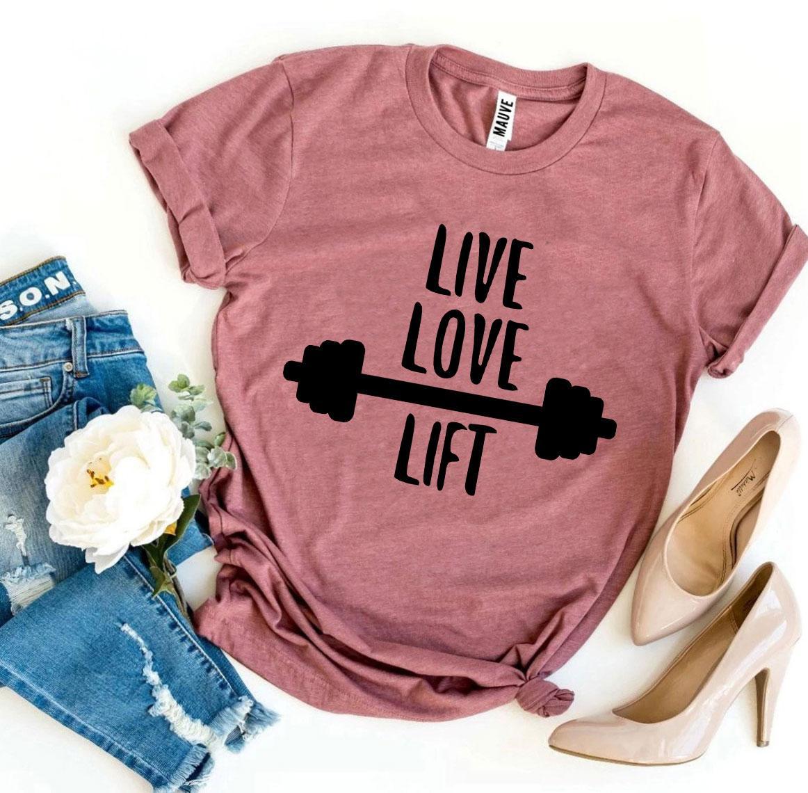 Live Love Lift T-shirt