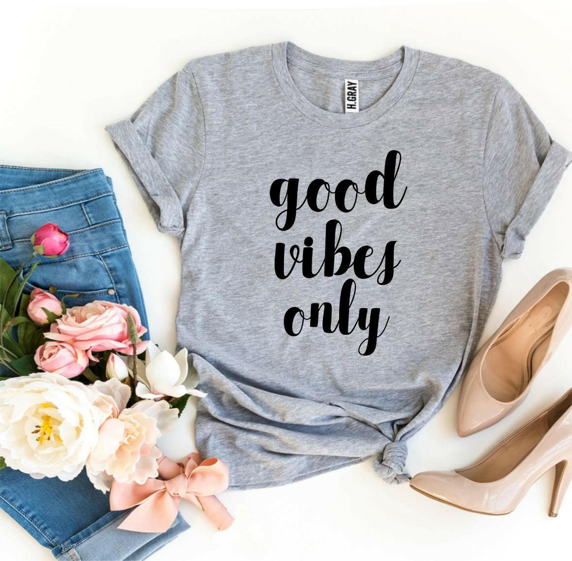 Good Vibes Only T-shirt.