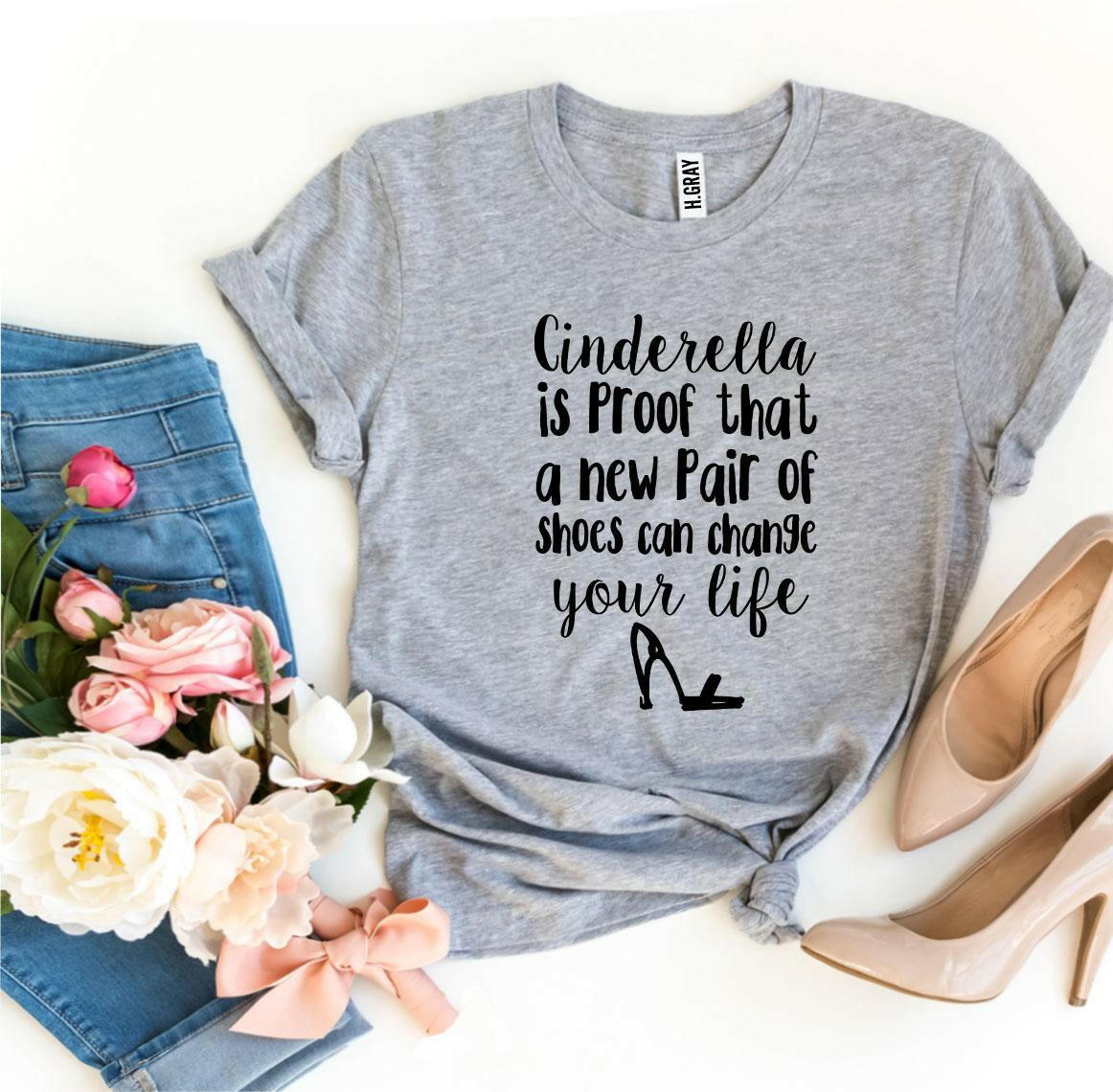 Cinderella Is Proof T-shirt.