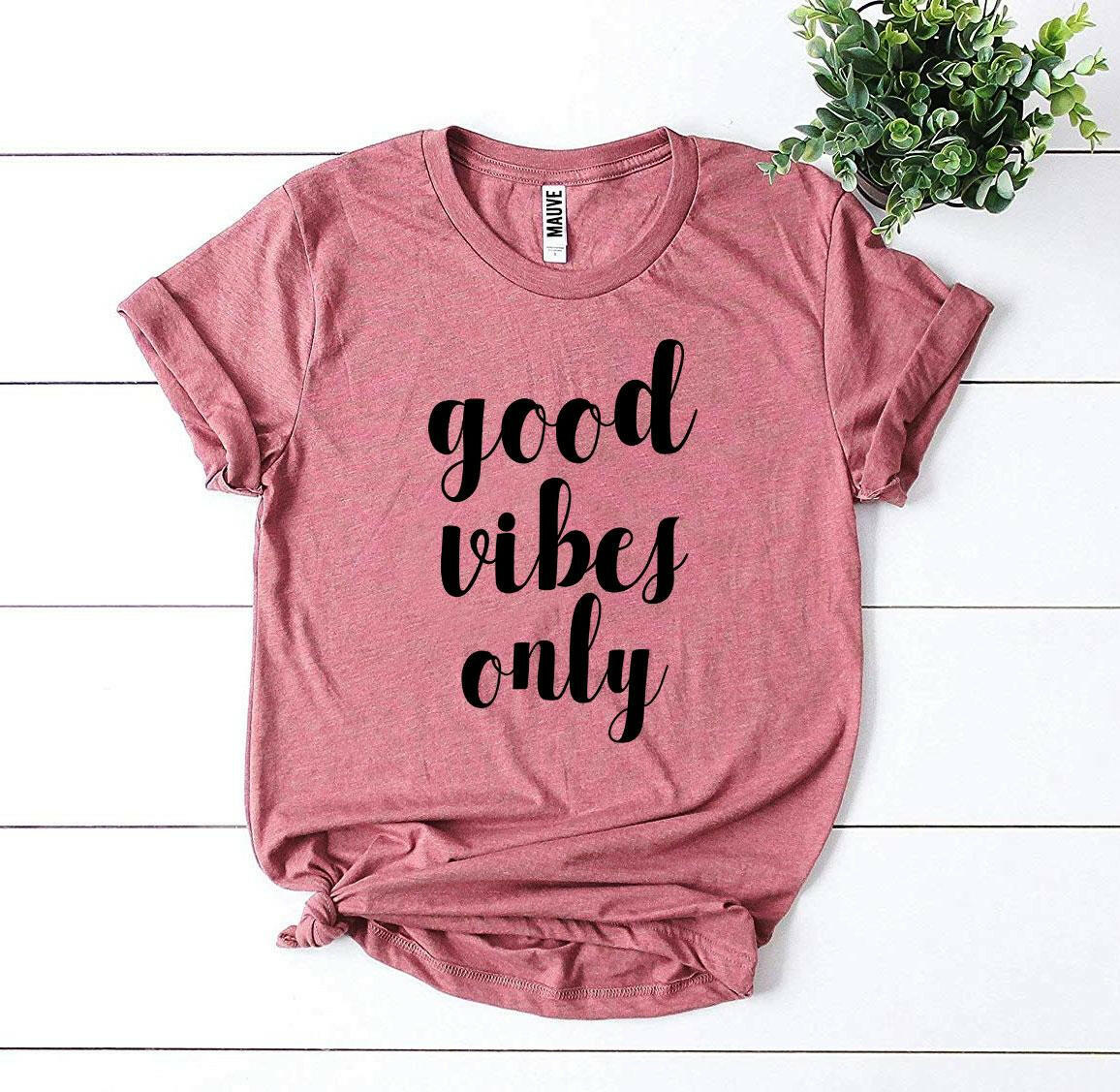 Good Vibes Only T-shirt.