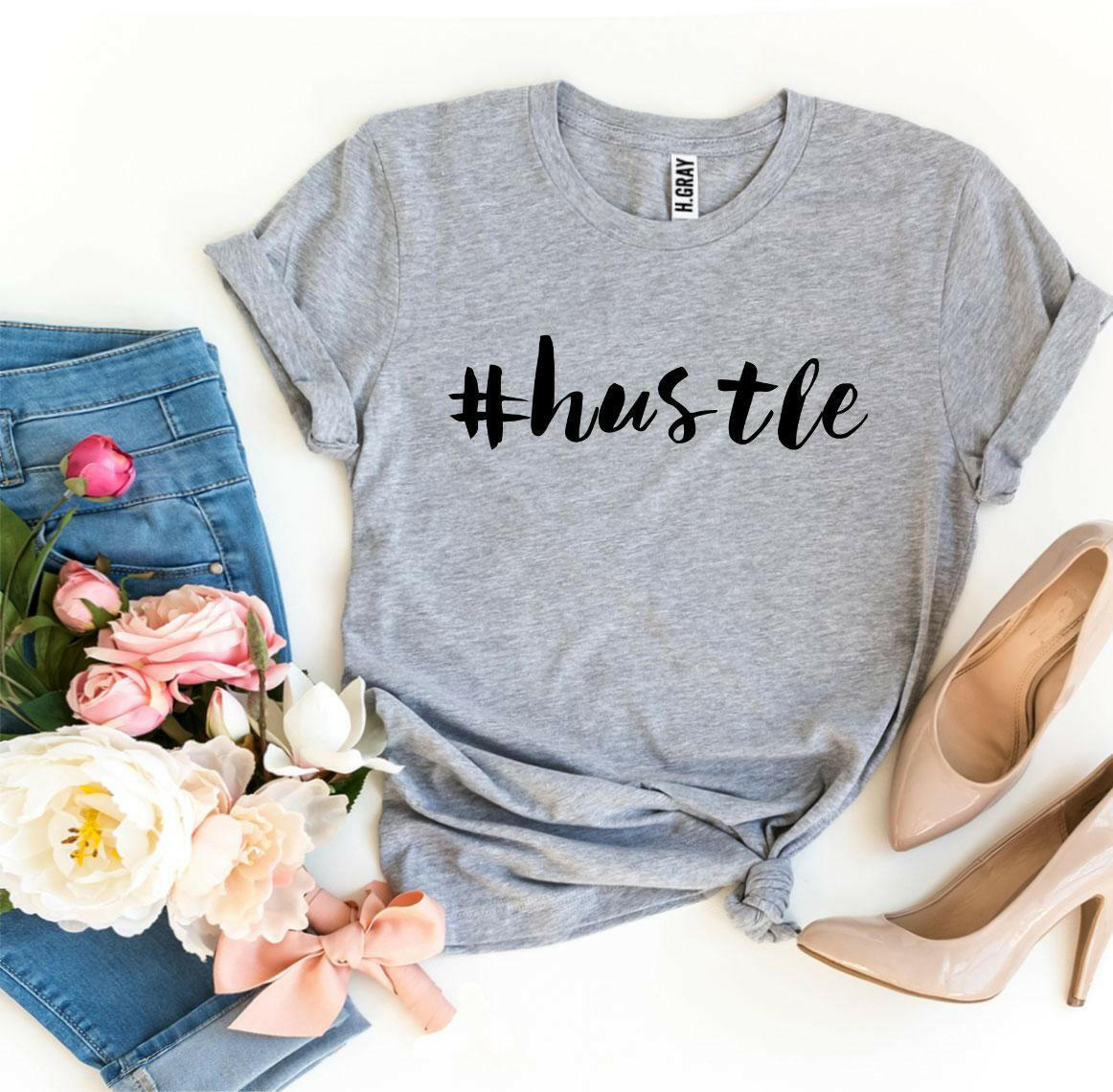 #Hustle T-shirt.