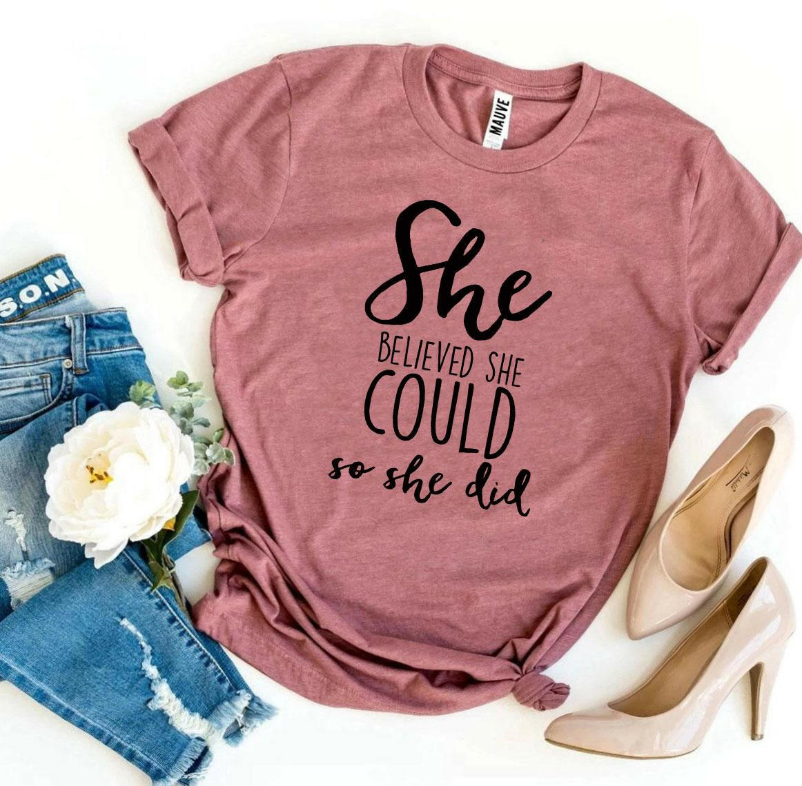 She Believed She Could So She Did T-shirt.